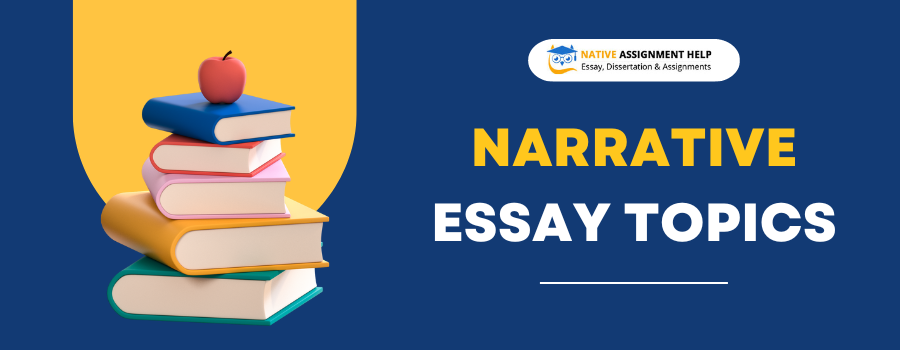 Narrative Essay Topics